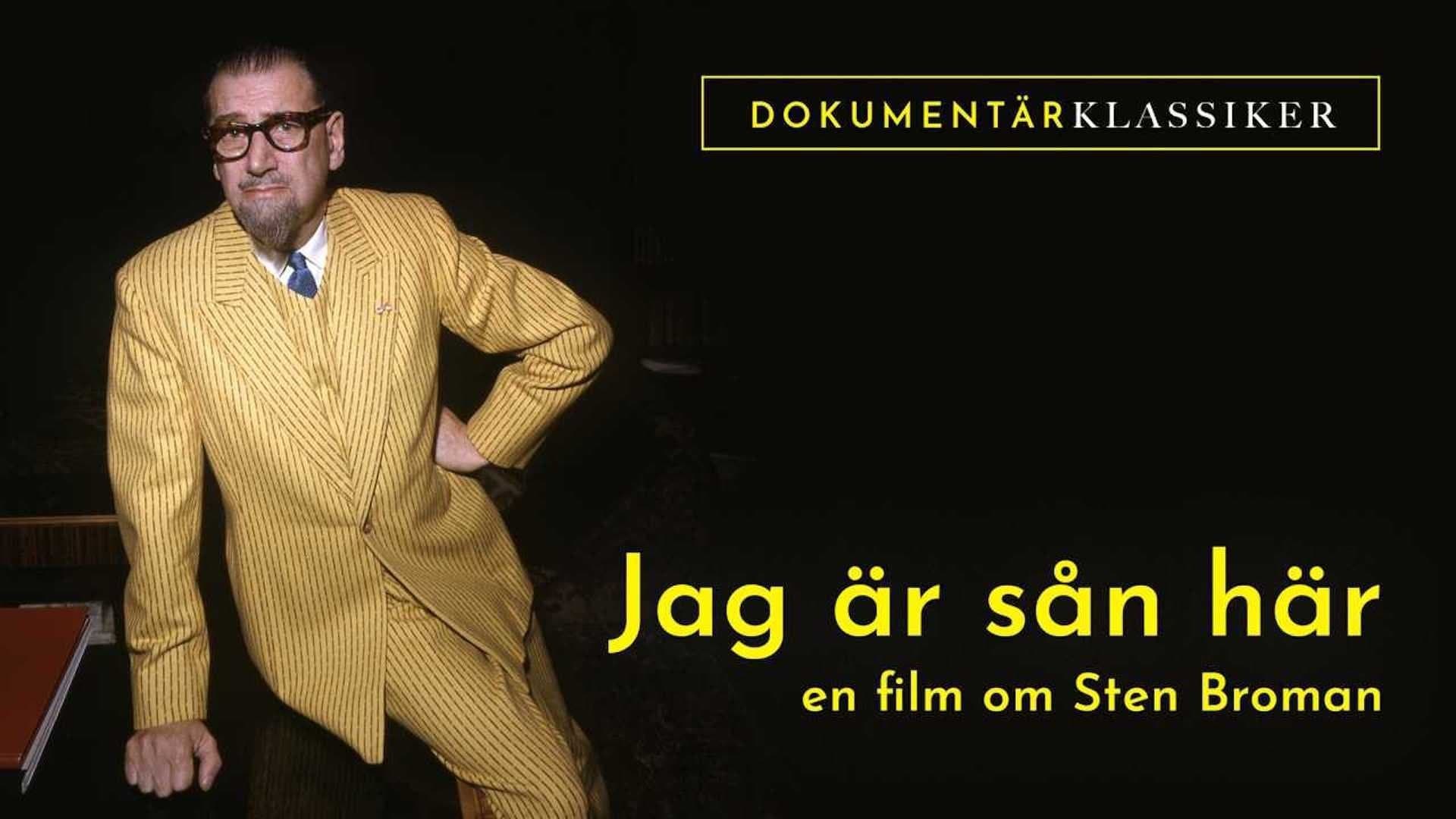 Jag är sån är: En film om Sten Broman