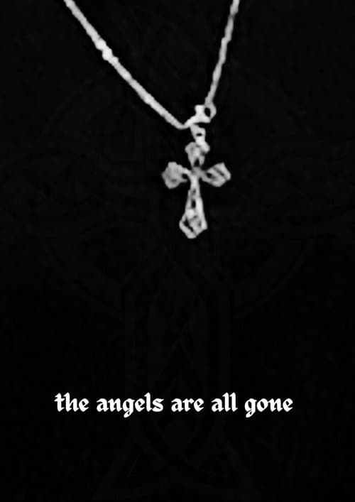 The Angels Are All Gone Now